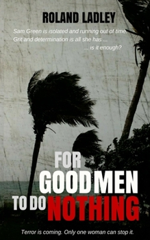 For Good Men to Do Nothing - Book #4 of the Sam Green