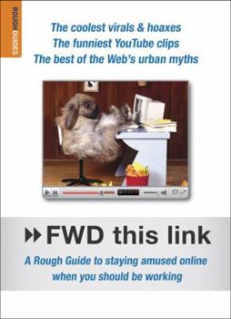 Paperback FWD This Link: A Rough Guide to Staying Amused Online When You Should Be Working Book