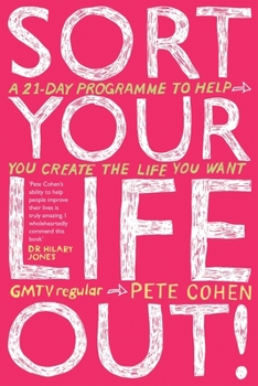 Paperback Sort Your Life Out: A 21-day programme to help you create the life you want Book