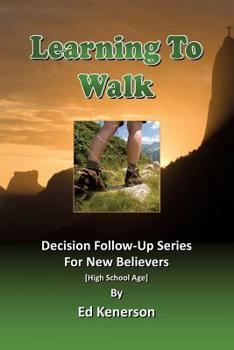 Paperback Learning To Walk: Decision Follow-up For New Teenage Believers Book