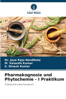 Pharmakognosie und Phytochemie - I Praktikum (German Edition)