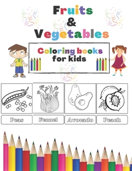 Paperback Fruits and vegetables coloring books for kids.: Fun Activity Coloring Book for Kids (fruits and vegetables abc coloring book), Early Learning of First [Large Print] Book