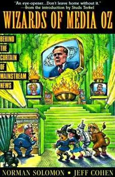 Paperback The Wizards of Media Oz: Behind the Curtain of Mainstream News Book