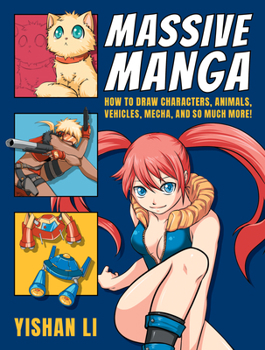 Paperback Massive Manga: How to Draw Characters, Animals, Vehicles, Mecha, and So Much More! Book
