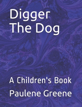 Paperback Digger The Dog: A Children's Book