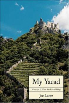 Paperback My Yacad: Who Am I? What Am I? And Why? Book