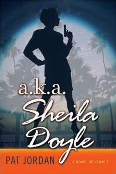Hardcover A.K.A. Sheila Doyle: A Novel of Crime Book