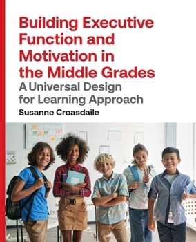 Paperback Building Executive Function and Motivation in the Middle Grades: A Universal Design for Learning Approach Book