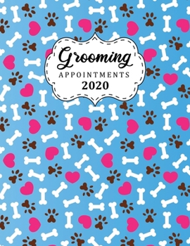 Grooming Appointments 2020 : 8. 5 X 11 4 Column Hourly Appointment Book for Dog Groomers