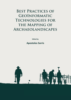 Paperback Best Practices of Geoinformatic Technologies for the Mapping of Archaeolandscapes Book