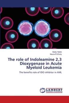 The role of Indoleamine 2,3 Dioxygenase in Acute Myeloid Leukemia