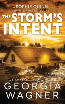 The Storm's Intent - Book #5 of the Sophie Quinn FBI Mystery