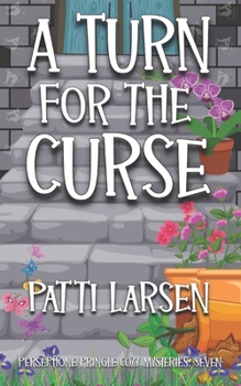 A Turn for the Curse (Persephone Pringle Cozy Mysteries) - Book #7 of the Persephone Pringle Cozy Mysteries