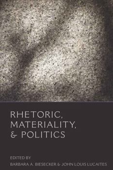 Hardcover Rhetoric, Materiality, & Politics Book
