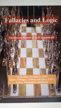 Paperback Fallacies and Logic The Secret World of Evil Arguments Book