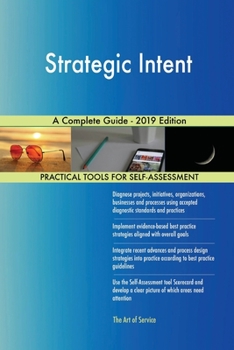 Paperback Strategic Intent A Complete Guide - 2019 Edition Book