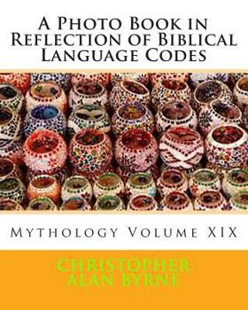 Paperback A Photo Book in Reflection of Biblical Language Codes: Mythology Book
