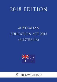 Paperback Australian Education Act 2013 (Australia) (2018 Edition) Book