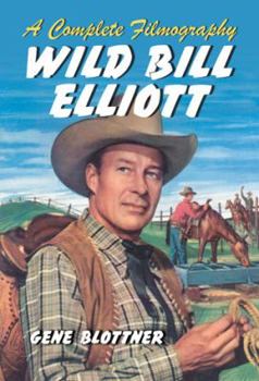 Paperback Wild Bill Elliott: A Complete Filmography Book