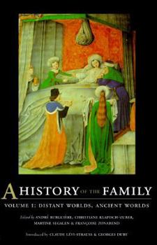 Hardcover A History of the Family, Volume I: Distant Worlds, Ancient Worlds Book