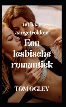tot haar aangetrokken: Een lesbische romantiek