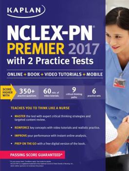 Paperback NCLEX-PN Premier 2017 with 2 Practice Tests: Online + Book + Video Tutorials + Mobile (Kaplan Test Prep) Book