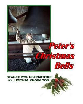 Paperback Peter's Christmas Bells: Staged with Re-Enactors Book