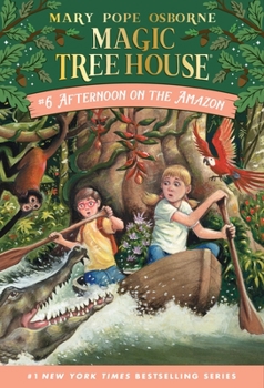 Afternoon on the Amazon (Magic Tree House, #6) - Book #5 of the La Cabane Magique