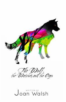 Paperback The Wolf, the Watcher, and the Oryx Book
