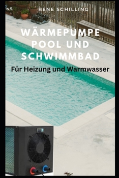 Paperback Wärmepumpe Pool und Schwimmbad: für Heizung und Warmwasser [German] Book