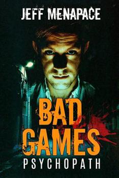 Paperback Bad Games: Psychopath - A Dark Psychological Thriller Book