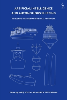 Paperback Artificial Intelligence and Autonomous Shipping: Developing the International Legal Framework Book