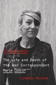 Hardcover In Extremis: The Life and Death of the War Correspondent Marie Colvin Book