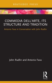 Paperback Commedia dell'Arte, its Structure and Tradition: Antonio Fava in Conversation with John Rudlin Book