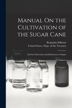 Paperback Manual On the Cultivation of the Sugar Cane: And the Fabrication and Refinement of Sugar Book
