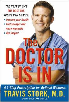 Hardcover The Doctor Is in: A 7-Step Prescription for Optimal Wellness Book