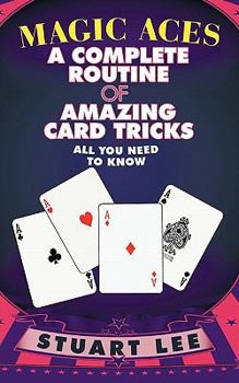 Paperback Magic Aces: A Complete Routine of Amazing Card Tricks Book