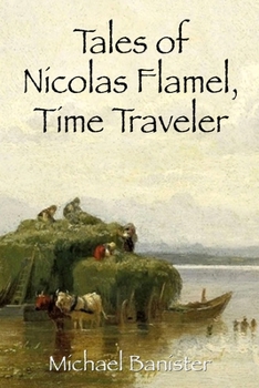 Paperback Tales of Nicolas Flamel, Time Traveler Book