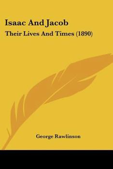 Paperback Isaac And Jacob: Their Lives And Times (1890) Book
