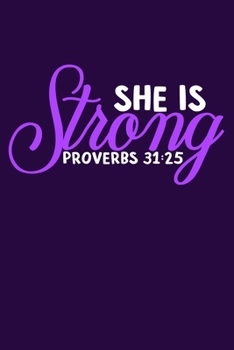 She Is Strong Proverbs 31: 25: Blank Lined Notebook: Bible Scripture Christian Journals Gift 6x9 110 Blank Pages Plain White Paper Soft Cover Book