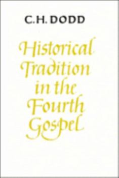 Paperback Historical Tradition in the Fourth Gospel Book