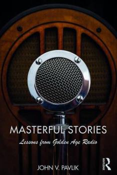 Paperback Masterful Stories: Lessons from Golden Age Radio Book