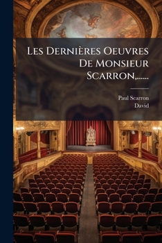 Paperback Les Dernières Oeuvres De Monsieur Scarron, ...... [French] Book
