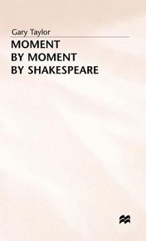 Hardcover Moment by Moment by Shakespeare Book