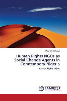 Paperback Human Rights NGOs as Social Change Agents in Comtempory Nigeria Book