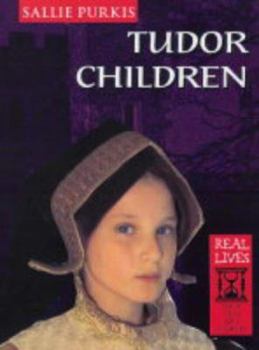 Real Lives: Tudor Children