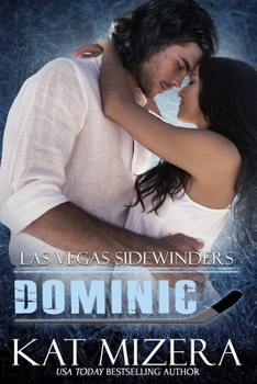 Las Vegas Sidewinders: Dominic - Book #1 of the Las Vegas Sidewinders