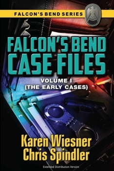 Paperback Falcon's Bend Case Files, Volume I (The Early Cases): Extended Distribution Version Book