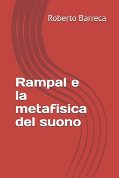 Rampal e la metafisica del suono (Roberto Barreca) (Italian Edition)