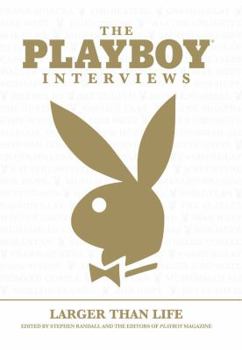 Hardcover The Playboy Interviews: Larger Than Life Book